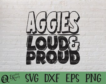 Aggies Loud and Proud svg, Aggies Mascot svg, Aggies School svg, Aggies Cheer, Aggies Team Gear svg, Cricut, Silhouette, svg, png, eps, dxf