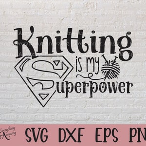 Stricken ist mein Superpower svg, Stricken svg, Häkel svg, Näh svg, Garn svg, Stricknadeln, Cricut svg, Silhouette, svg, png, eps, dxf