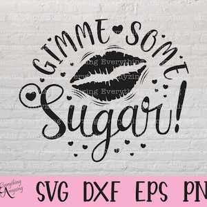 Gimme Some Sugar Svg, Valentines Day Svg, Love Svg, Xoxo, Hugs and