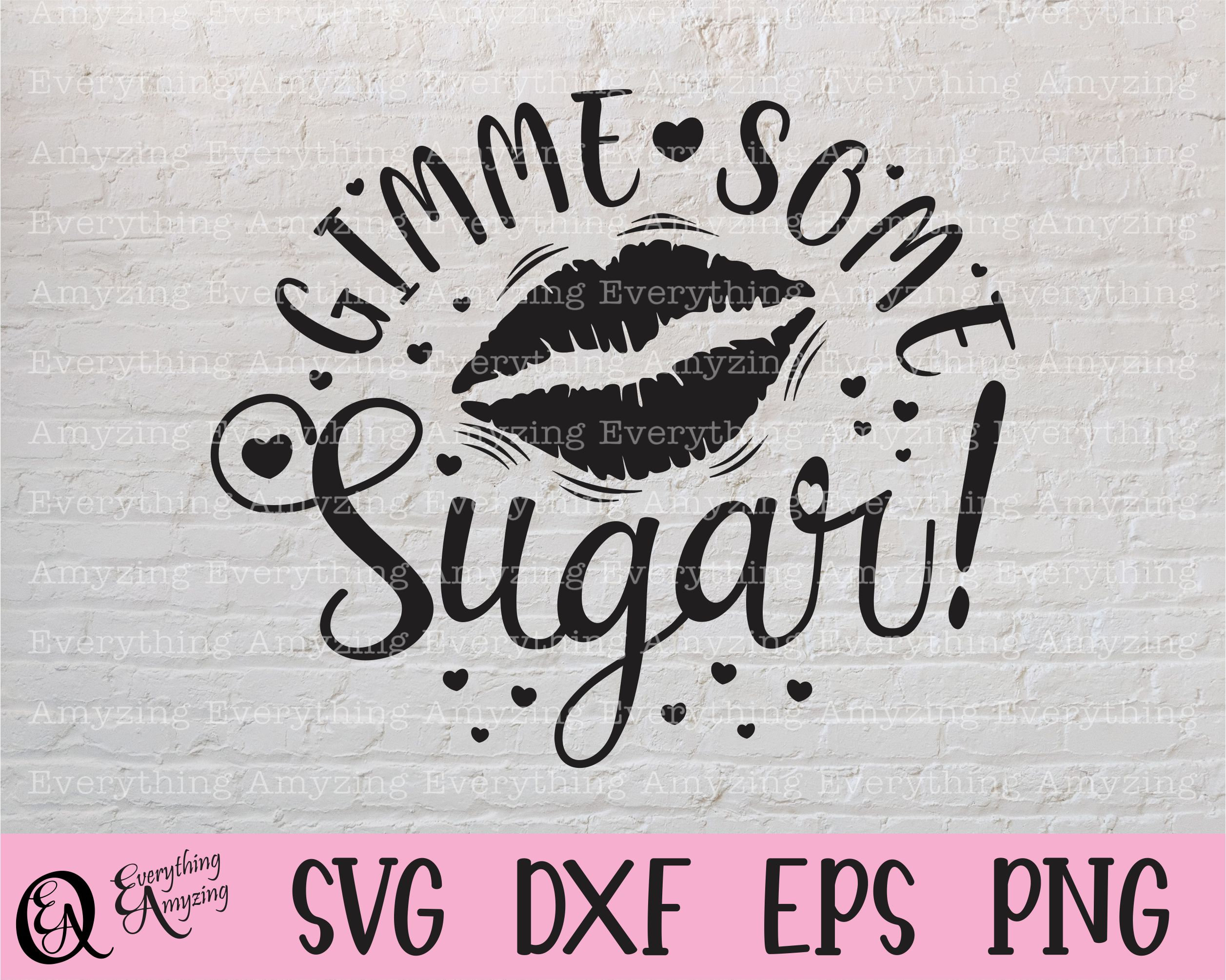 Gimme Some Sugar Svg Valentines Day Svg Love Svg Xoxo Hugs - Etsy