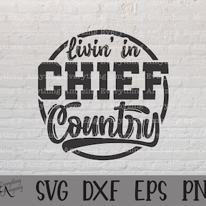 Chief Country svg, Chief Mascot svg, Chiefs School Spirit svg, Chiefs Cheerleading, Chiefs Team Gear, Cricut, Silhouette, svg, png, eps, dxf