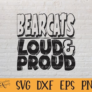 Bearcats Loud and Proud svg, Bearcats Mascot svg, Bearcats School svg, Bearcats Cheer, Team Gear svg, Cricut, Silhouette, svg, png, eps, dxf