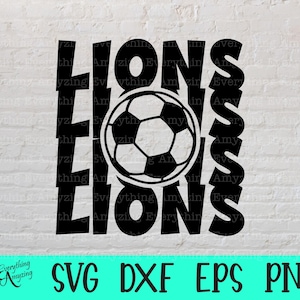 Lions Soccer svg, Lions Mascot svg, Lions High School, Lions Cheerleader, Soccer Mom, Soccer Dad, Cricut, Silhouette, svg, png, eps, dxf