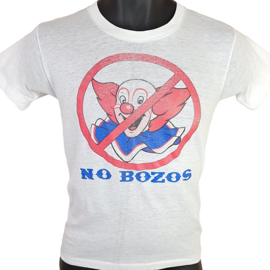 No Bozos T Shirt No Bozos T Shirt