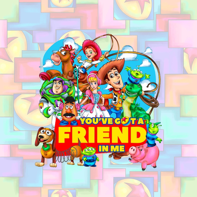 May include: A colorful illustration of the Toy Story characters, including Woody, Buzz Lightyear, Jessie, and Mr. Potato Head. The characters are arranged in a circle around the words "You've Got a Friend in Me".