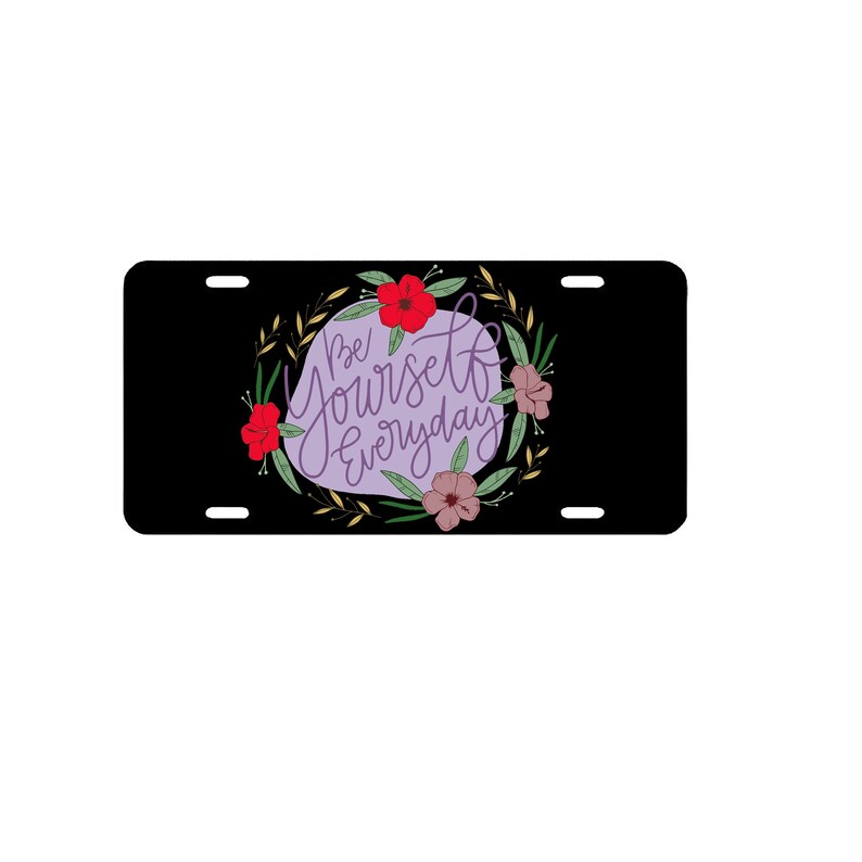 Be Yourself Everyday Aluminum Novelty Vanity Metal License Plate 6 x 12