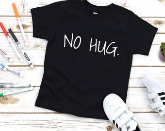 No Hug Kids Shirt, Funny Kids Shirt, Modern Baby Kids, Toddler Shirt, Funny Kids Clothes, Funny Toddler T Shirt, Unisex Kids Clothing