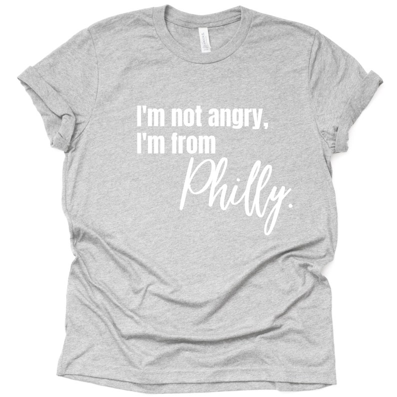 Philly Shirt, Philadelphia Shirt, Philadelphia Gift, Philadelphia, Philly Tshirt, I'm Not Angry I'm From Philly image 2