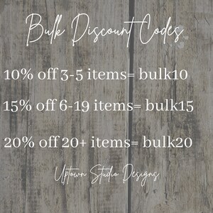 May include: A graphic on a wood background with the text "Bulk Discount Codes" and a list of discounts for different quantities of items. The discounts are 10% off for 3-5 items, 15% off for 6-19 items, and 20% off for 20+ items. The text "Uptown Studio Designs" is at the bottom of the graphic.