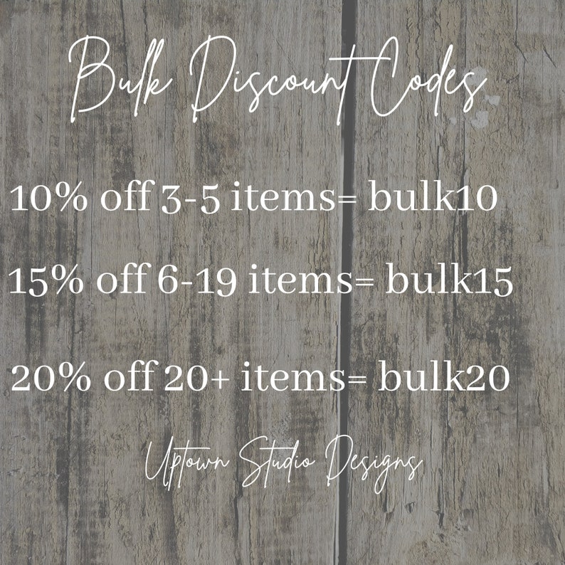May include: A graphic on a wood background with the text "Bulk Discount Codes" and a list of discounts for different quantities of items. The discounts are 10% off for 3-5 items, 15% off for 6-19 items, and 20% off for 20+ items. The text "Uptown Studio Designs" is at the bottom of the graphic.