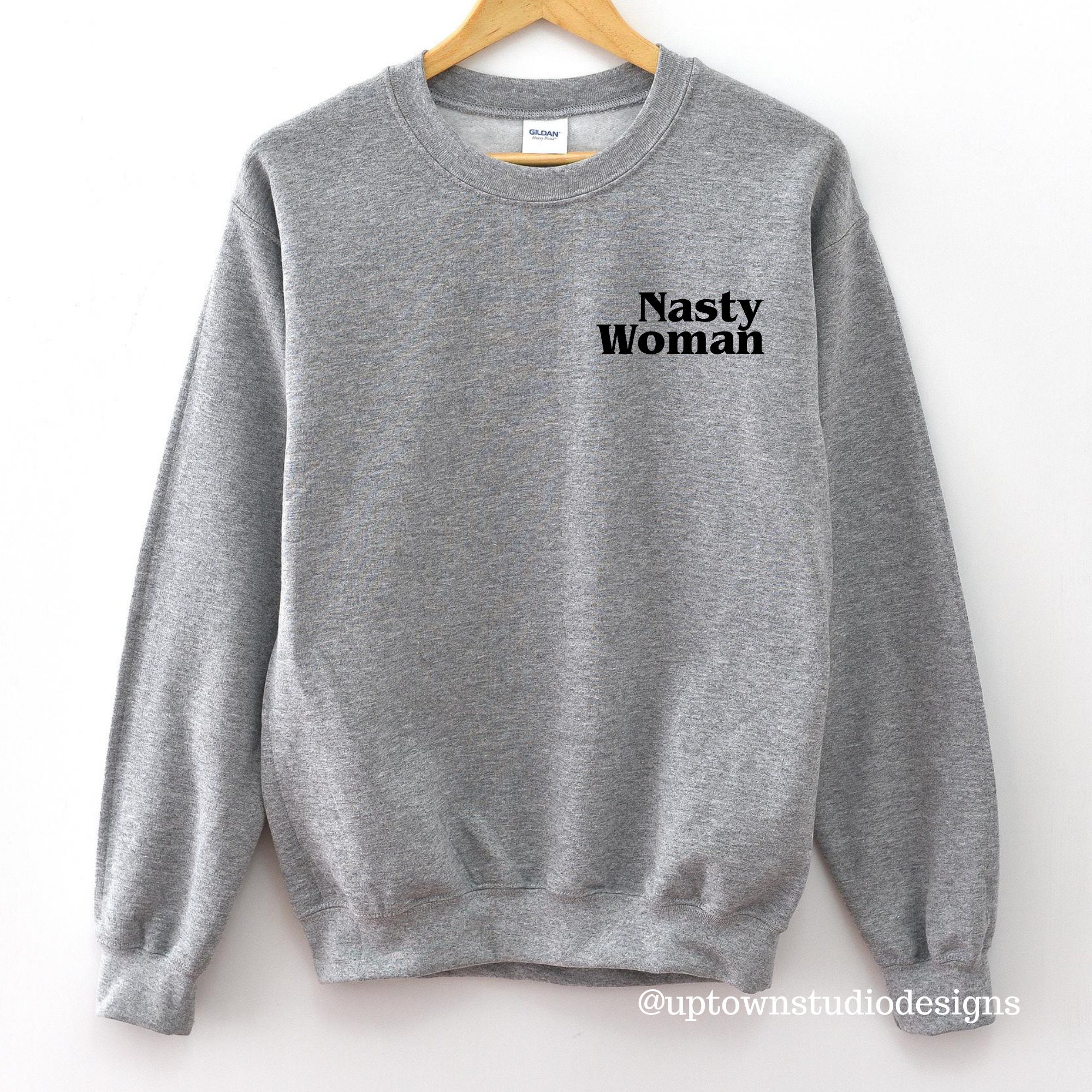 Nasty Woman Sweatshirt Nasty Woman Nasty Woman Sweater Feminist Sweatshirt Actually I Can Unisex Sweatshirt Woman up Sweatshirt Etsy