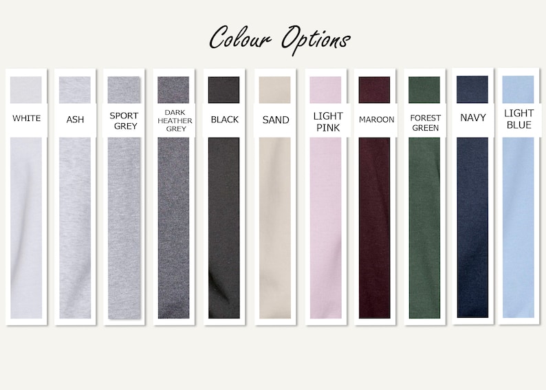 May include: Color options for a t-shirt, including white, ash, sport grey, dark heather grey, black, sand, light pink, maroon, forest green, navy, and light blue.
