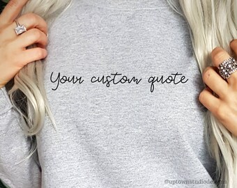 Sudadera de texto personalizado, sudadera crewneck, loungewear, sudadera de gran tamaño, sudadera personalizada, sudadera de cita personalizada, talla plus