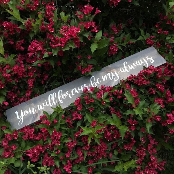 You Will Forever Be My Always Sign