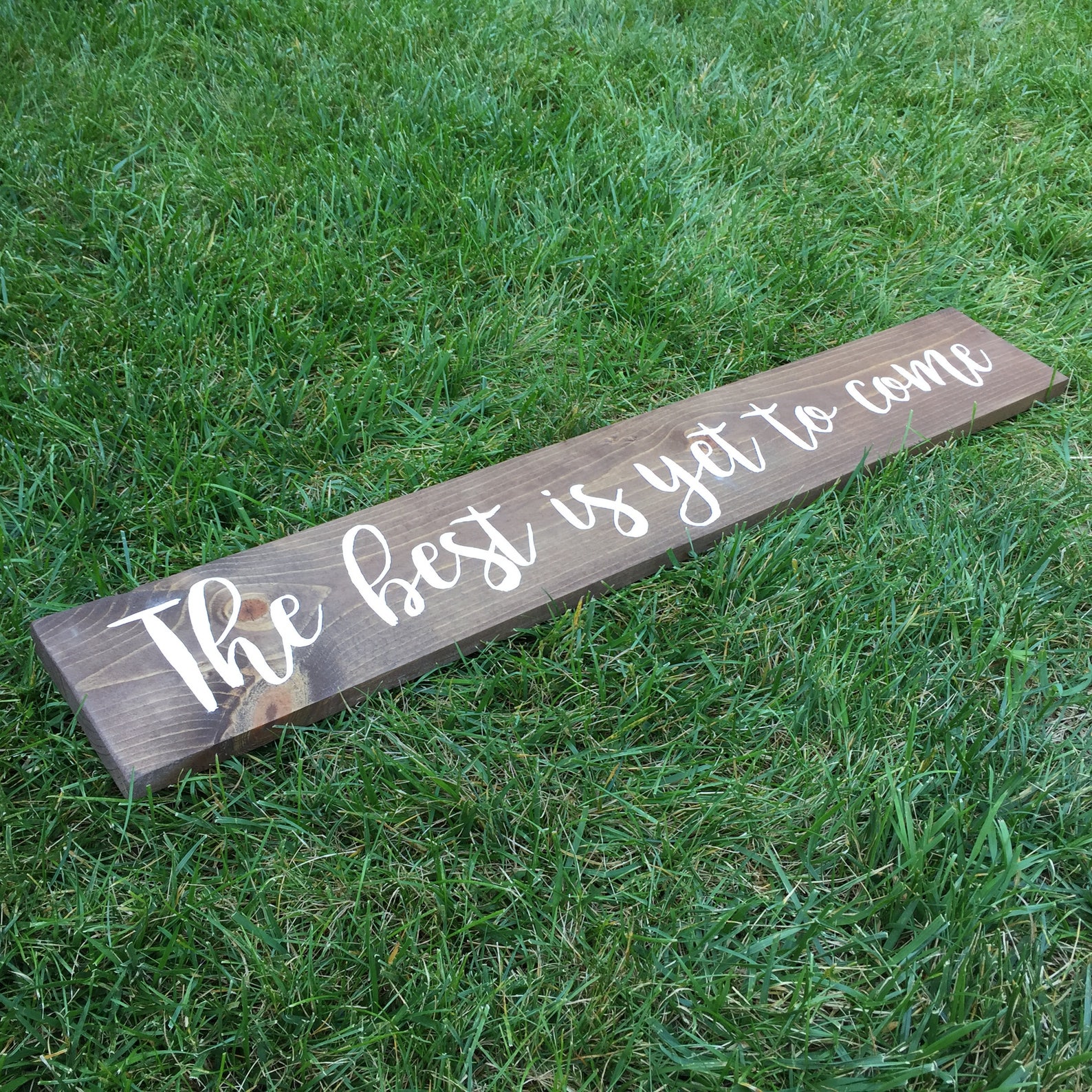 The Best is yet to Come Sign Wooden Sign With Crisp Etsy