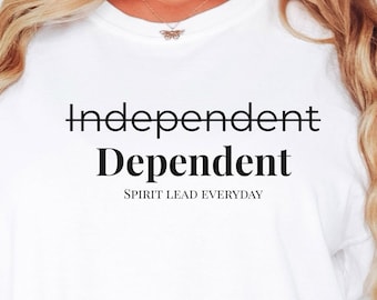 Comfort Colors Christian T Shirt, Dependent on the Spirit Shirt, Inspirational Religious Tee, Holy Spirit Apparel, Gift for Believers