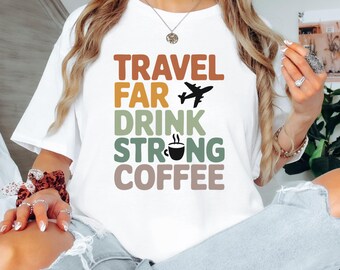 Camiseta de café para viajes / Camiseta para amantes del café para aventuras de pasión por los viajes / Regalo de café fuerte para entusiastas de la cafeína