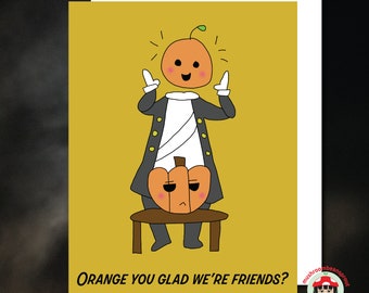 Orange You Glad We're Friends Halloween Card