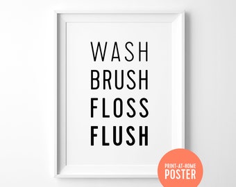 Wash Brush Floss Flush - Funny Bathroom Print, Printable bathroom decor, washroom wall print