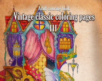 Vintage Classic Coloring Pages III: Relaxing coloring pages, Stress Relieving Designs, Dragons, Women, Beasts, Fairies and More, PDF