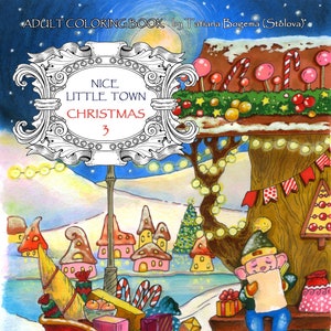 Nice Little Town Christmas 3: Adult Coloring Book (Stress Relieving Coloring Pages, Coloring Book for Relaxation)