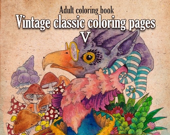 Vintage Classic Coloring Pages V: Adult Coloring Book (Relaxing coloring pages, Digital pages, Animals and More)