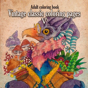 Vintage Classic Coloring Pages V: Adult Coloring Book (Relaxing coloring pages, Digital pages, Animals and More)