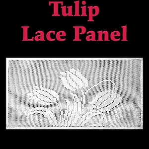 May include: A white crochet filet lace panel featuring a design of three tulips. The panel is titled "Tulip Lace Panel" and is edited by Claudia Botterweg.