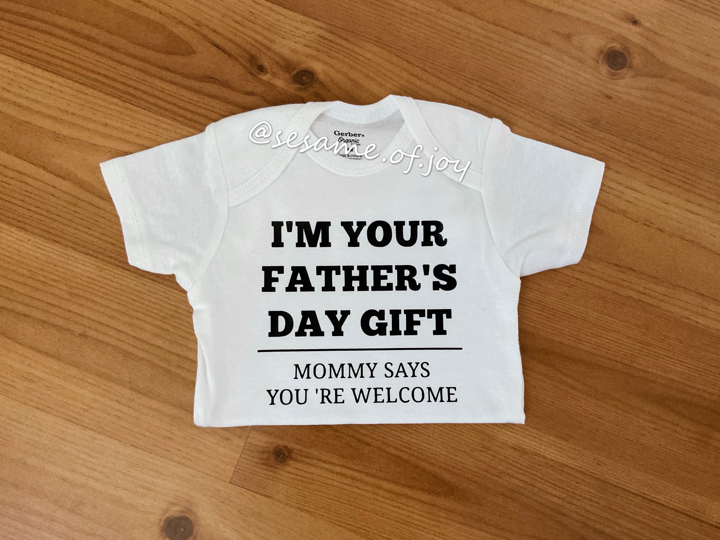 im your fathers day gift shirt