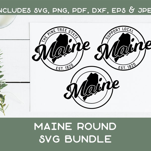 Maine State SVG Bundle - Round State Typography with Est Date Digital Download - Instant Download jpeg png svg pdf eps dxf
