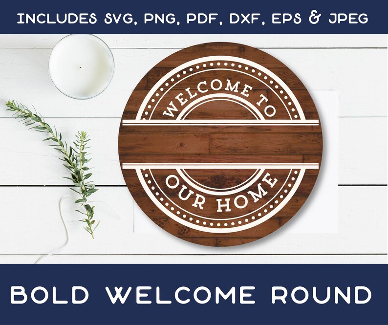 Welcome to Our Home SVG Cut Files Bold Welcome to our Home Round SVG Instant Download jpeg png svg pdf eps dxf