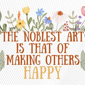 The Greatest Showman - &quot;The noblest art of is that of making others happy.&quot; - SVG » PDF » PNG - Digital Files