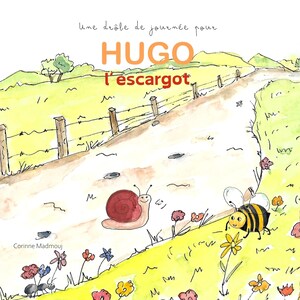 Livre jeunesse - Une drôle de journée pour Hugo l'escargot
