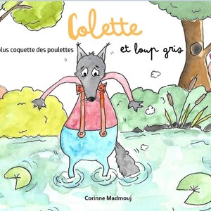 Livre jeunesse - Colette la plus coquette des poulettes et Loup gris