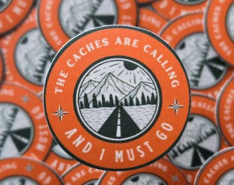 Geocaching Sticker – "The Caches Are Calling", Weatherproof Vinyl (2.5")