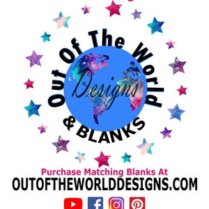 Pode incluir: Um globo azul com um design de gal&aacute;xia cercado por estrelas. O texto "Out of the World Designs & Blanks" est&aacute; escrito em torno do globo. O texto "Purchase Matching Blanks At OUTOFTHEWORLDDESIGNS.COM" est&aacute; escrito abaixo do globo. &Iacute;cones de m&iacute;dia social para YouTube, Facebook, Instagram e Pinterest est&atilde;o abaixo do texto.