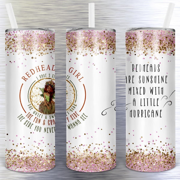 Redhead girls have 3 sides sunshine and hurricane you get both straight & tapered digital designs for sublimation for skinny 20 oz. tumbler