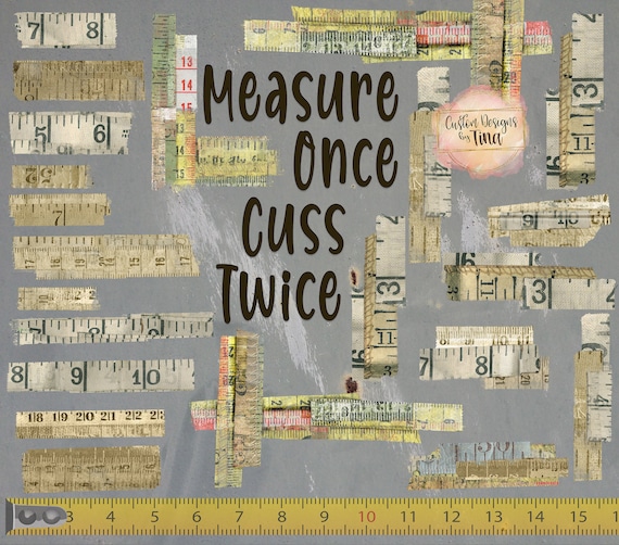 Measure once Cuss twice measuring tapes numbers tape measure instant  download digital design sublimation straight 20 oz tumbler