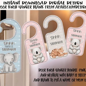 May include: Door knob hangers in pink, blue, and neutral colors, featuring cute animal illustrations and the text "Shhh sleeping." Designs include an elephant, koala, and tiger. The text "Mama is sleeping" is also included.