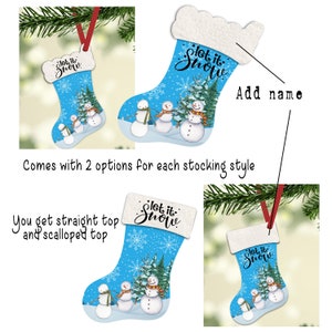 May include: Two blue and white snowman stocking ornaments with the text "Let it Snow" on the top. The ornaments come in two styles: straight top and scalloped top.