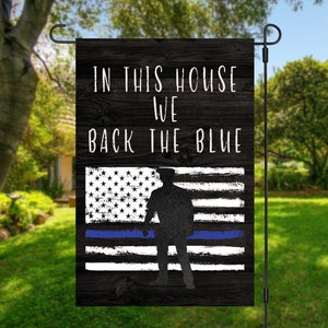 In this house we Back the Blue Garden Flag Digital Sublimation Design supporting police officers