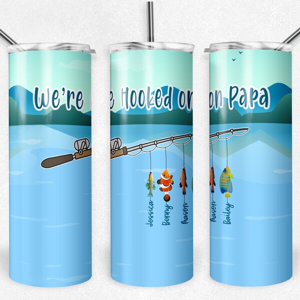 Add the fish, names to make hooked on Grandpa, Dad, gift (all included) instant download Digital Design for sublimation  20 oz. tumbler