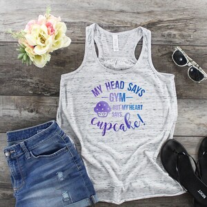 Head Says Gym Shirt - Heart Says Cupcake - Workout Tanks For Women - Funny Fitness Tanks - Ladies Fitness Apparel - Workout Tank