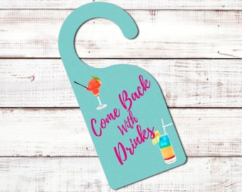 Come Back With Drinks Door Sign -  Funny Door Sign - Bring Drinks Door Hanger - Door Hanger - Funny Door Hanger - Funny Office Door Hanger