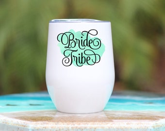 Bride Tribe Wine Tumbler - Wedding Wine Glass - Bride Tribe Wine Glass - Watercolor Bride Tribe Wine Glass - Bridesmaid Gift - Wedding