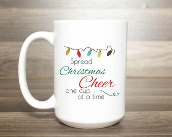 Christmas Cheer Mug - Christmas Mug - Spread Christmas Cheer - Cup Of Cheer - Christmas Coffee Mug - Coffee Lover Gift - Hot Cocoa Mug