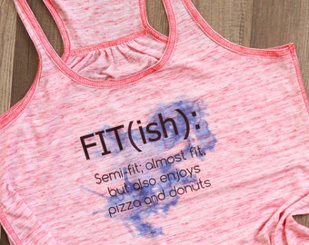 Fit-ish Shirt - Workout Tanks For Women - Fitness Shirt - Gym Shirt - Fitness Tanks - Ladies Fitness Apparel - Workout Tank - Workout Shirt