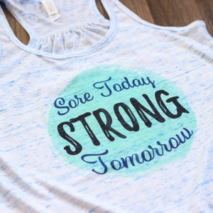 Sore Today Strong Tomorrow - Workout Tanks For Women - Fitness Shirt - Gym Shirt - Fitness Tanks - Ladies Fitness Apparel - Workout Tank