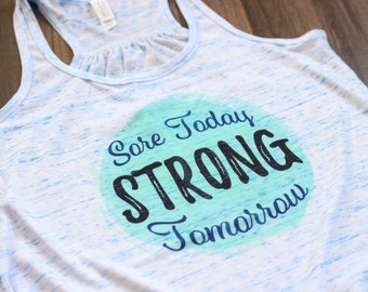 Sore Today Strong Tomorrow - Workout Tanks For Women - Fitness Shirt - Gym Shirt - Fitness Tanks - Ladies Fitness Apparel - Workout Tank