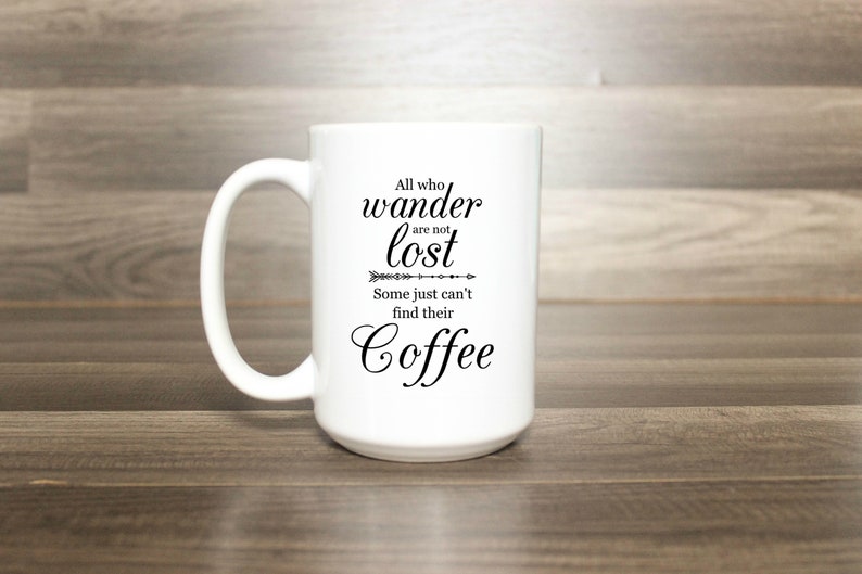 All Who Wander Are Not Lost Mug All Who Wander Mug Lost Coffee Mug Funny Coffee Mug Coffee Humor Coffee Lover Gift Mom Mug image 1